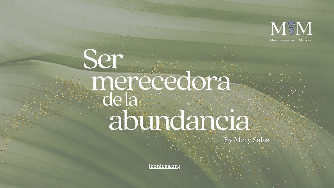 Ser Merecedora de la Abundancia | Finanzas Conscientes, Merecimiento y Decisiones con Poder Femenino