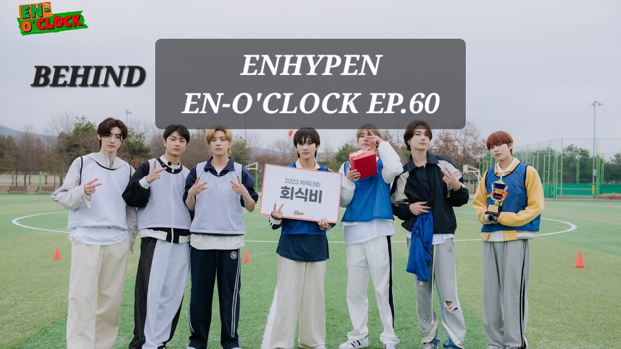 230429 [BEHIND] ENHYPEN EN-O'CLOCK EP.60 [ENG/JP/KR] #enhypen #enoclock #enoclockbehind