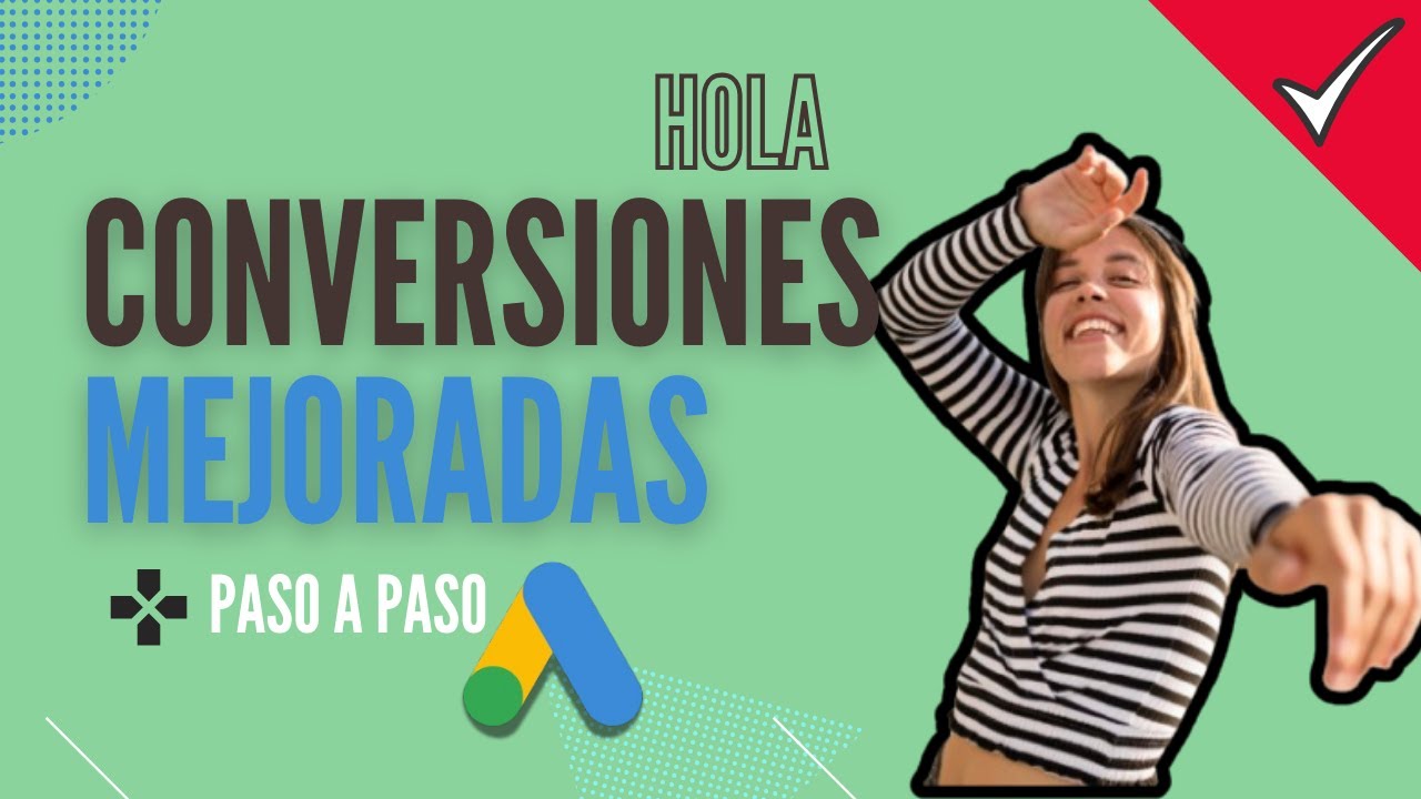 RÁPIDO 🛠️ Cómo Configurar Conversiones de Coogle Ads con Conversiones Mejoradas 2025.📈