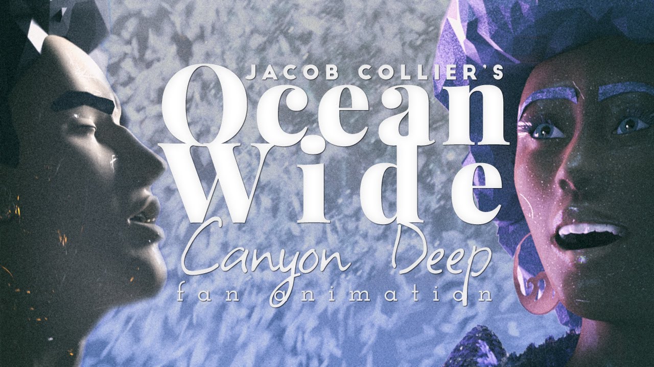 Jacob Collier's Ocean Wide, Canyon Deep - Fan Animation