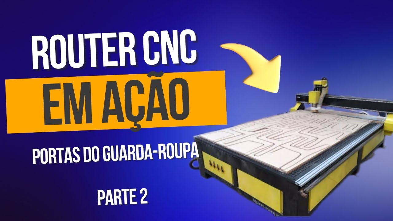 USINAGEM NA ROUTER CNC DAS PE&Ccedil;AS EM MDF PARA PORTAS DE GUARDA-ROUPA PLANEJADO