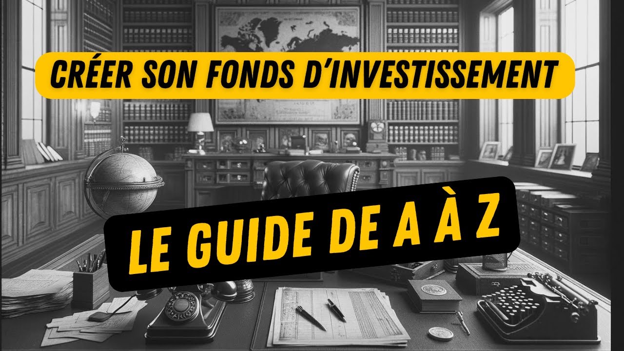 Guide pour créer un fonds d'investissement, club DEALS ou société de Private EQUITY.