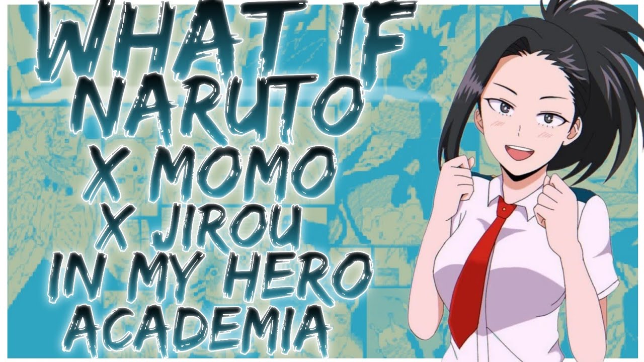 what if Naruto x momo x jirou in my hero academia