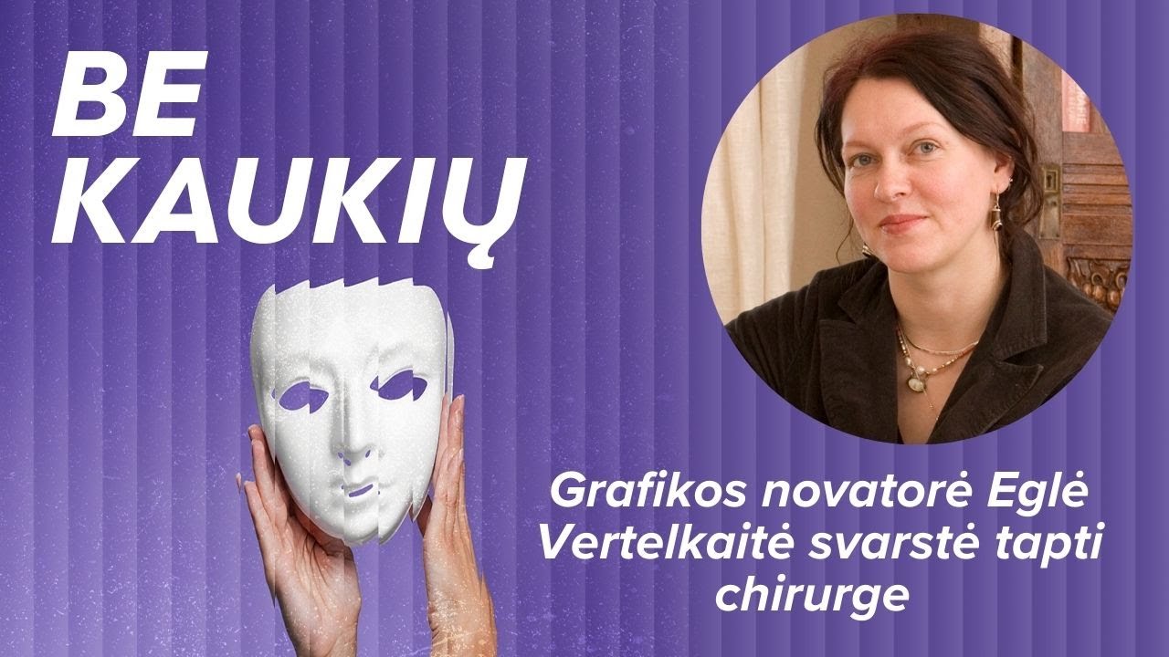 Grafikos novatorė Eglė Vertelkaitė svarstė tapti chirurge: kruopštumo man netrūko