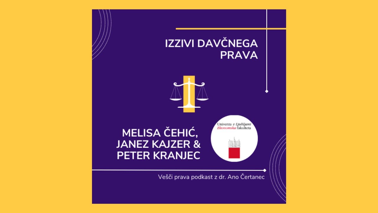 Izzivi davčnega prava - Melisa Čehić, Janez Kajzer & Peter Kranjec (S3E5)