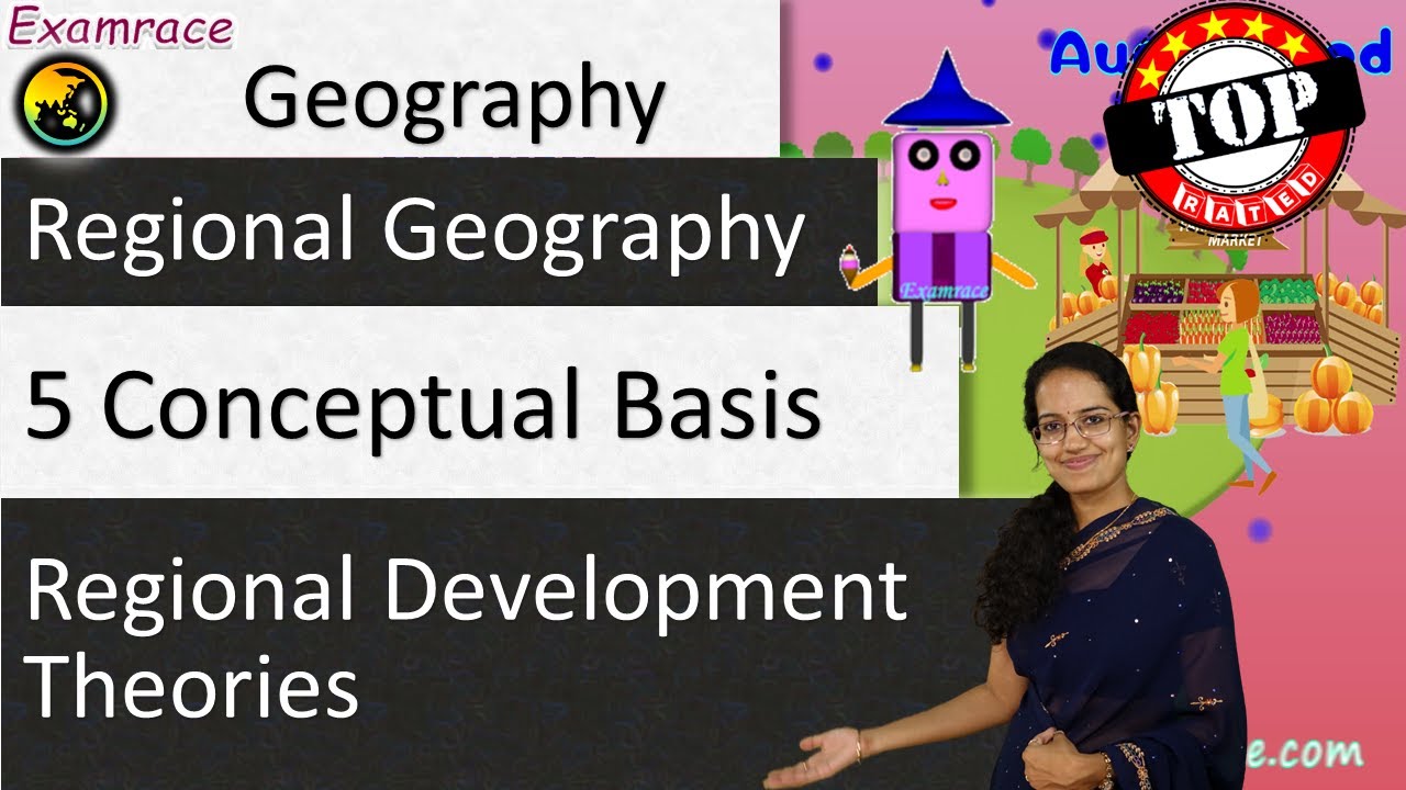 5 Conceptual Basis for Regional Development Theories (Examrace - Dr. Manishika)