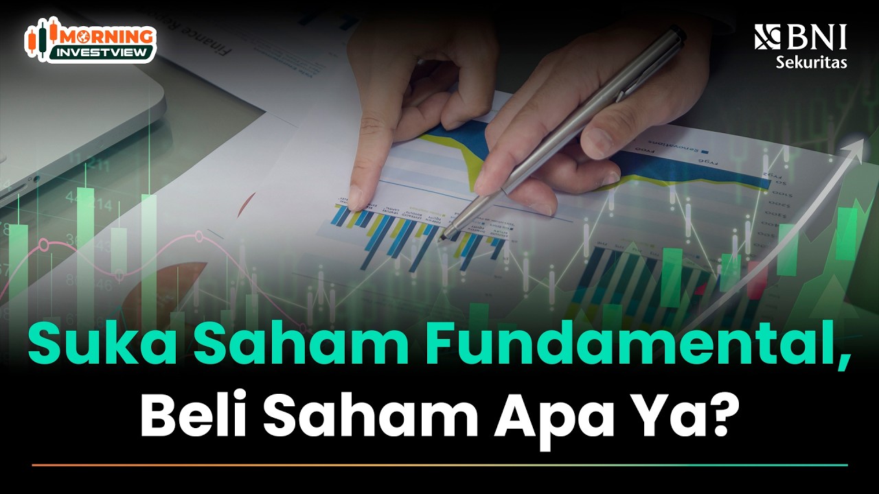 SUKA SAHAM FUNDAMENTAL, BELI SAHAM APA YA?