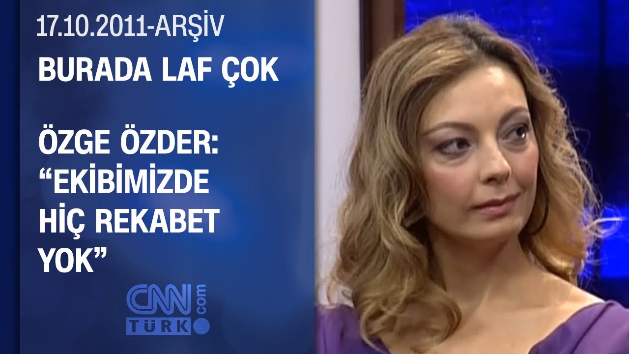 Özge Özder: "Rol alacağım diziyi seçerken diğer isimleri önemserim" - Burada Laf Çok - 17.10.2011