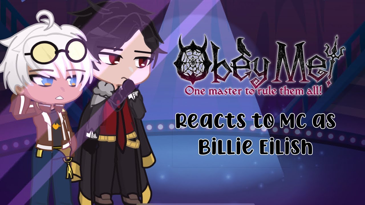 Obey Me REACTS to MC as Billie Eilish || GACHA REACTION || Part 1/2