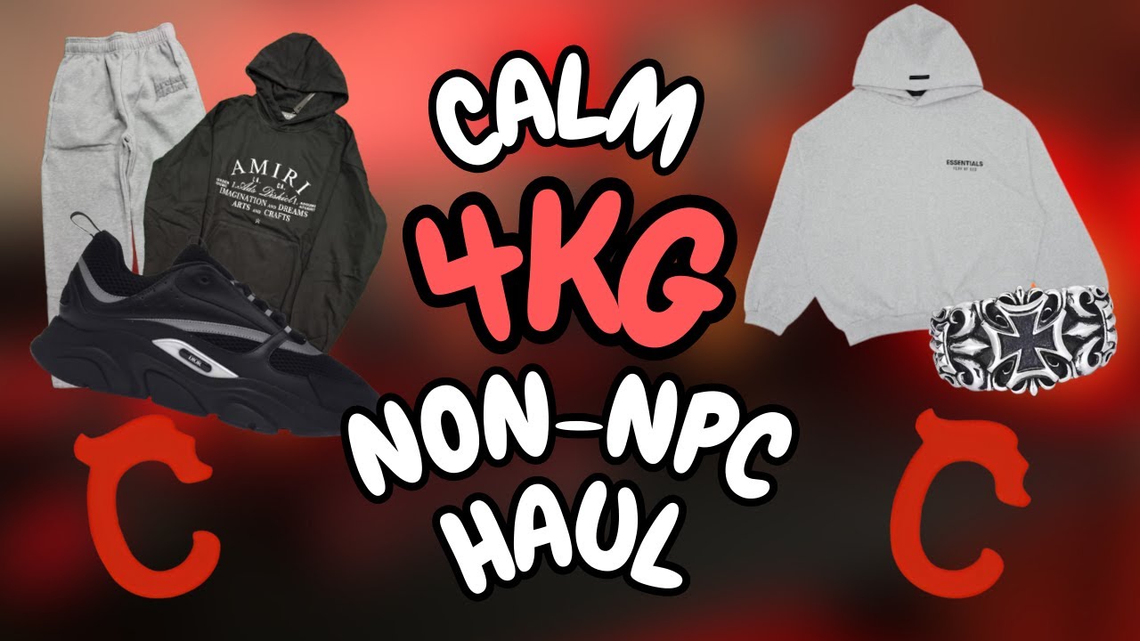 CALM 4KG NON-NPC HAUL (Dior, Broken Planet, Chrome Hearts, Amiri, Essentials, Blanks)