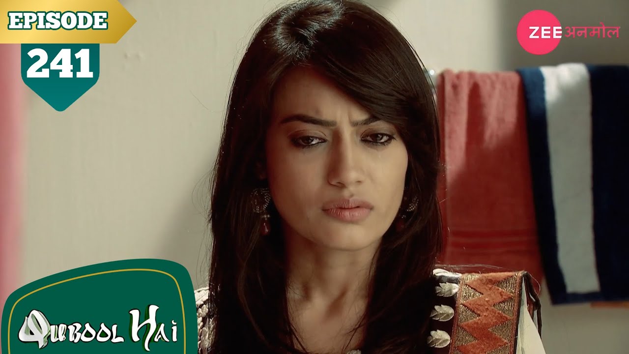 ज़ोया हुई असद से खफा | Qubool Hai | Full Episode - 241 | Surbhi | Karan | Hit Show | Zee Anmol