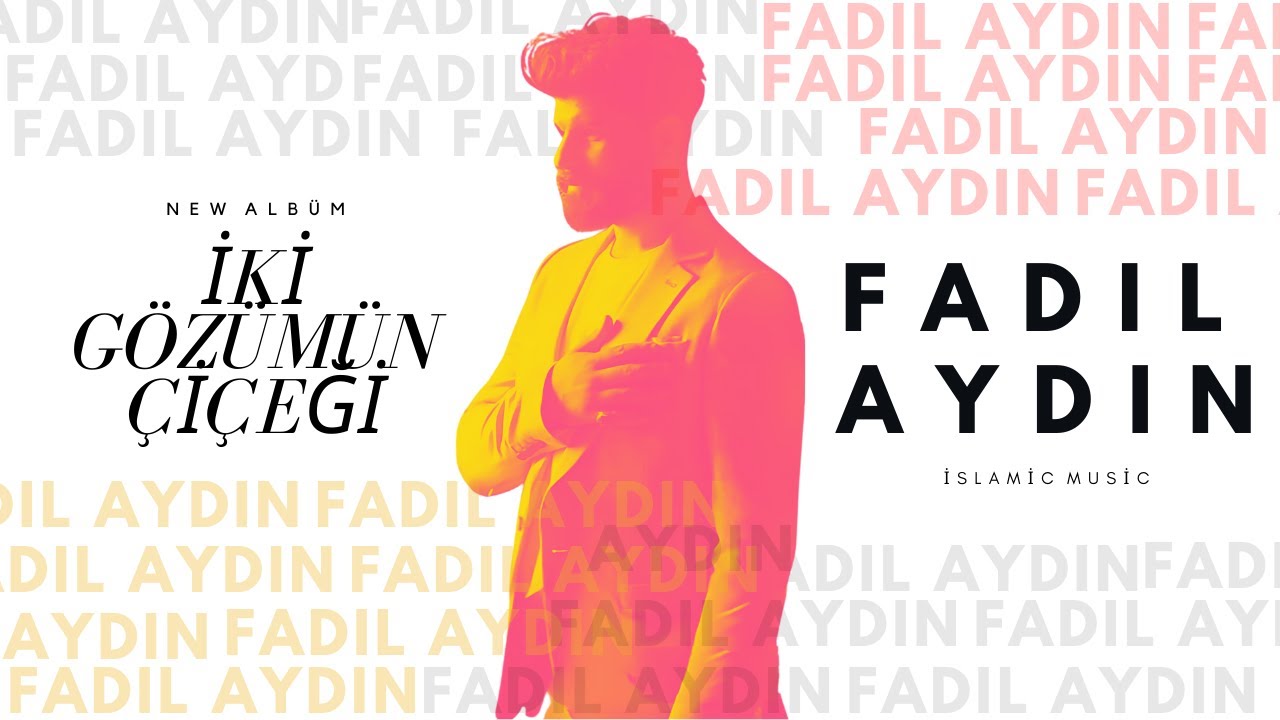 İKİ GÖZÜMÜN ÇİÇEĞİ | FADIL AYDIN