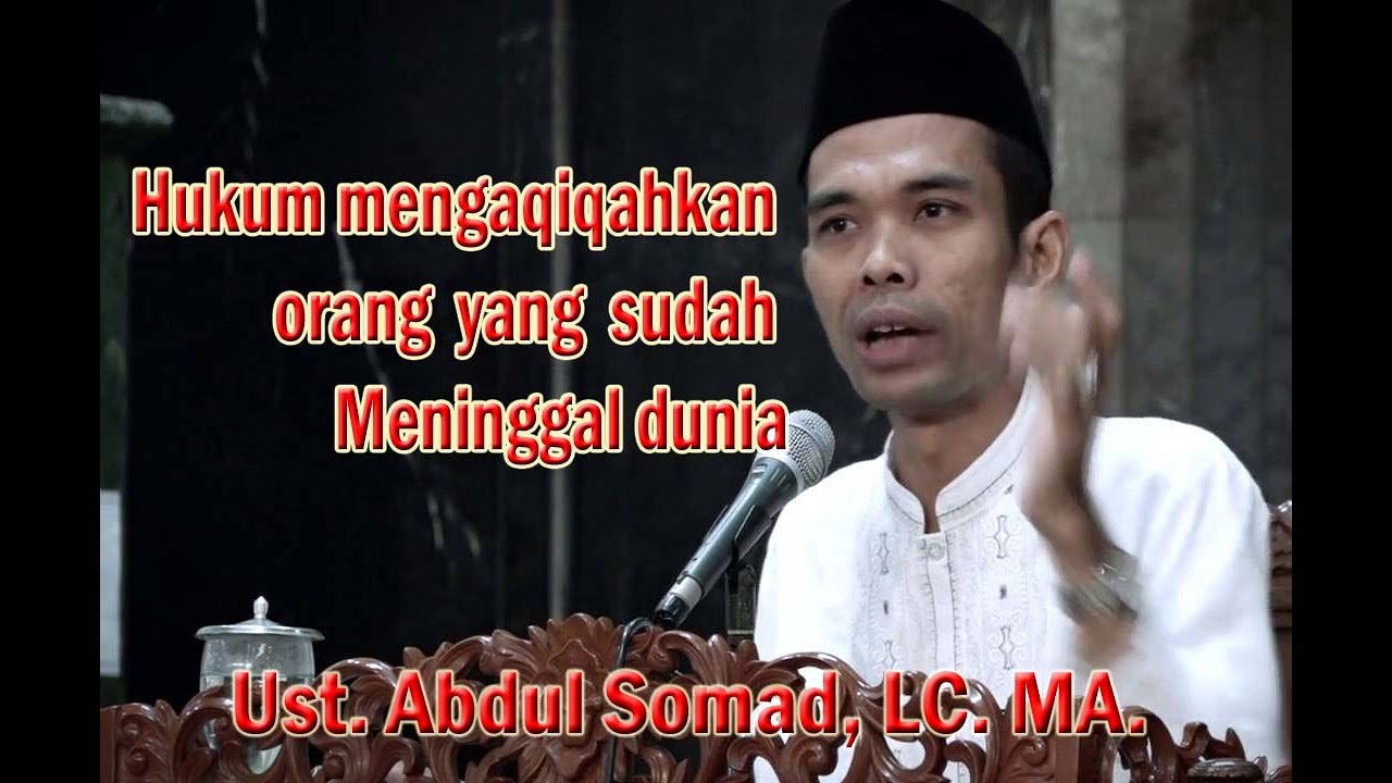 hukum mengaqiqahkan orang yang sudah meninggal - Abdul Somad