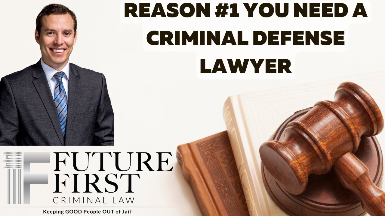 Reason #1 You Need A Criminal Defense Lawyer