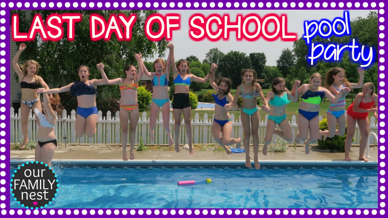LAST DAY OF SCHOOL POOL PARTY CELEBRATION