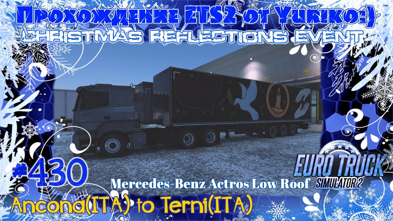 ETS2 1.46 - Christmas Event - Vol.430 - Ancona(🇮🇹) to Terni(🇮🇹) - Mercedes-Benz Axor