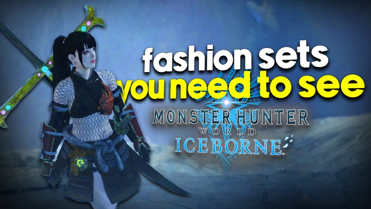 15 Fashion Sets You NEED TO HAVE - Best Community Sets - Monster Hunter World Iceborne