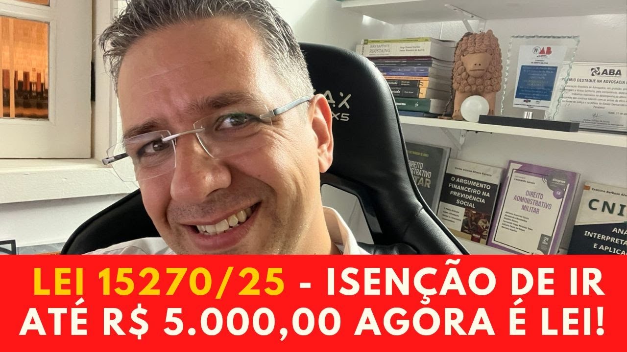 Lei 15270/2025 Lei 15270/25&hearts;️Isen&ccedil;&atilde;o de Imposto de Renda R$ 5.000,00 beneficia Militar/Pensionista