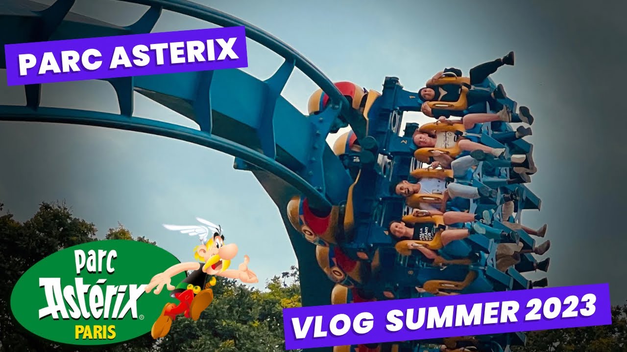 Parc Asterix | Summer 2023 | HOW HAVE WE NEVER BEEN HERE BEFORE?