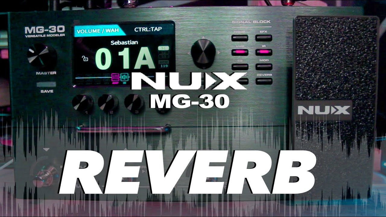 Ecualiza tu REVERB - Ambientes Worship y mas - NUX MG-30 ► Sebastian Mora