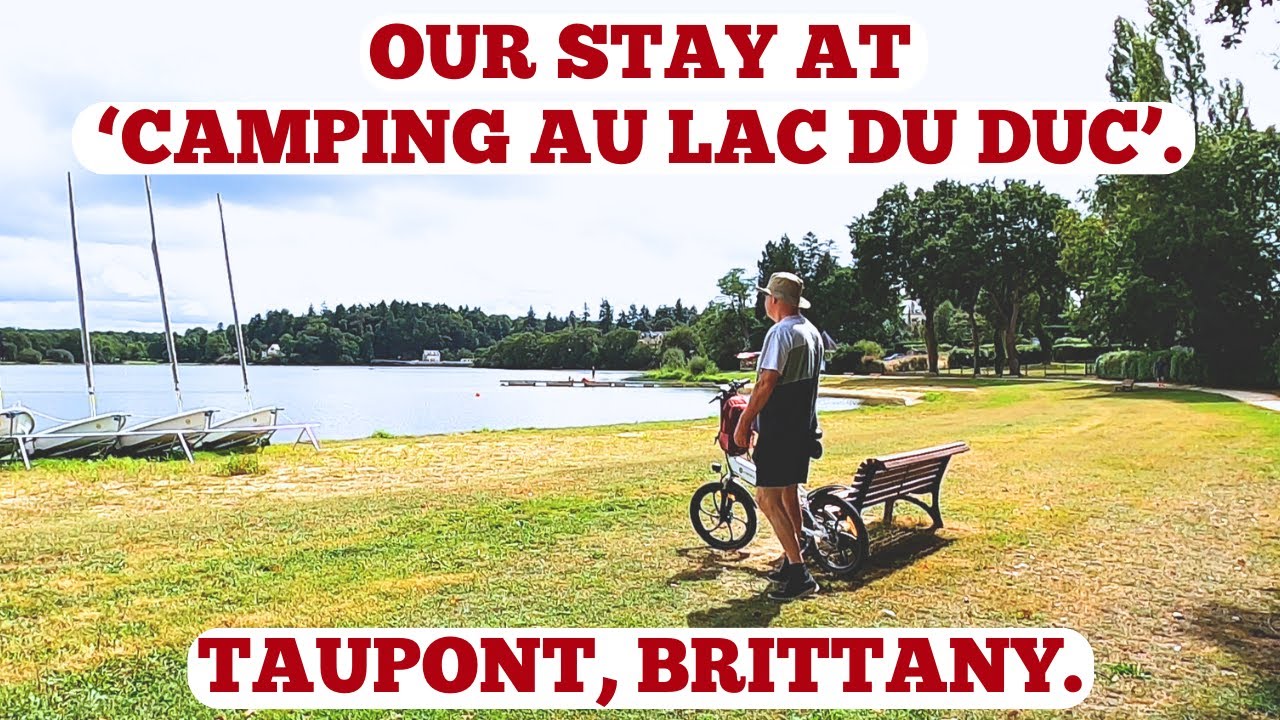 CAMPING 'AU LAC DU DUC'. TAUPONT, NR PLOËRMEL, BRITTANY. FRANCE VAN TRIP. SEPT' 23.