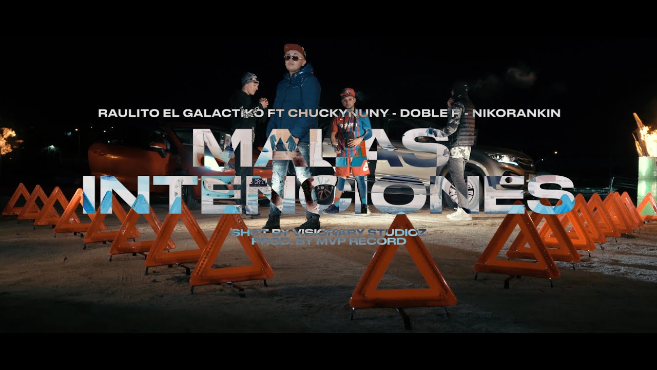 MALAS INTENCIONES ❗️🩸- RAULITO EL GALACTIKO FT CHUKYNUNY - DOBLE R - NIKORANKIN- MVP (FRATELLOS)