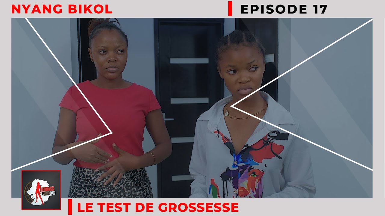 NYANG BIKOL (mère célibataire) Episode 17 - LE TEST DE GROSSESSE