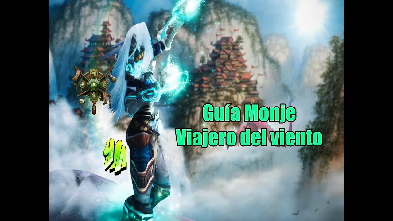 [WoW]Guía monje viajero del viento 7.2.5
