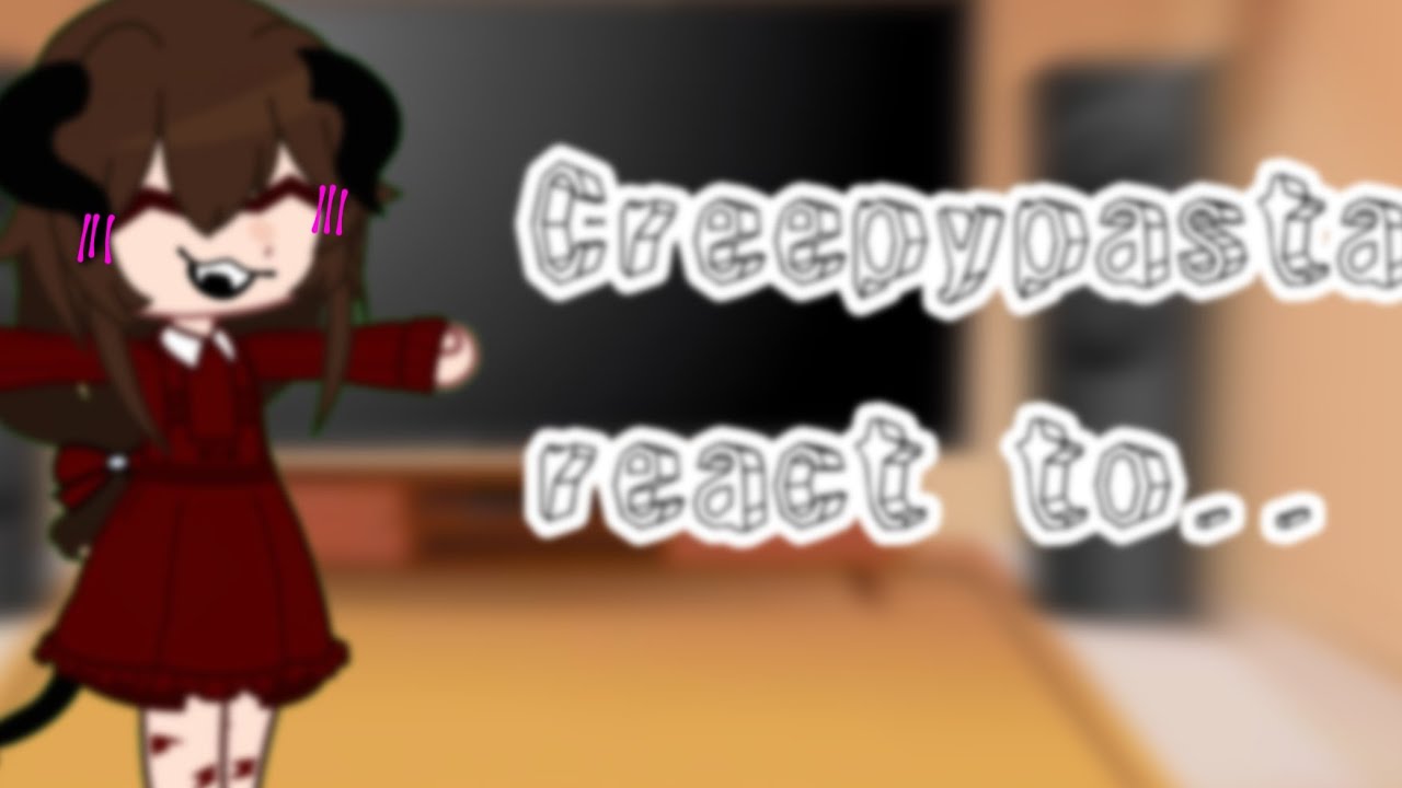 creepypasta react to y/n as Gacha tiktoks {{part 2}} // ship??|||