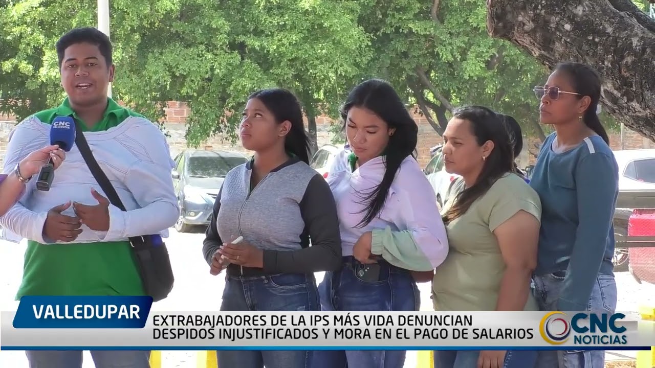 EXTRABAJADORES DE LA IPS MÁS VIDA DENUNCIAN DESPIDOS INJUSTIFICADOS Y MORA EN EL PAGO DE SALARIOS