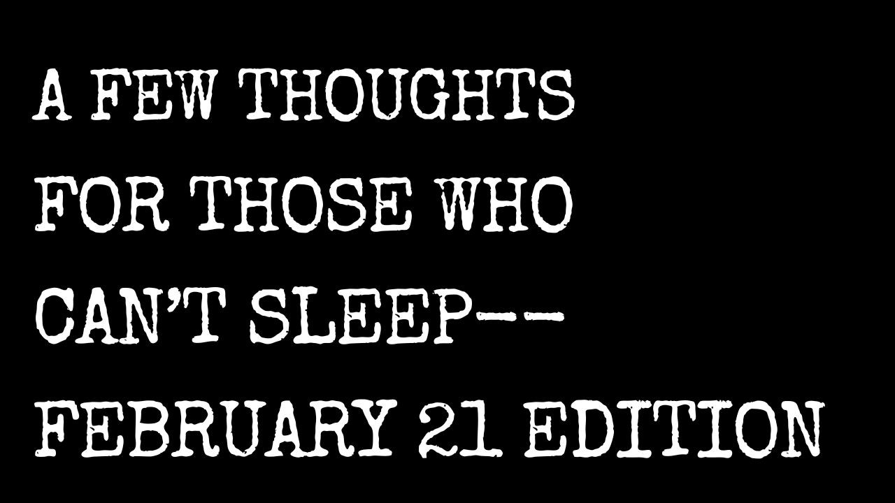 A Few Thoughts For Those Who Can't Sleep