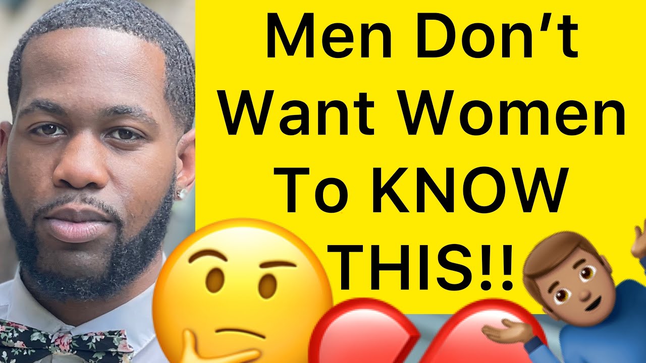 5 Things Men DON’T Want Women To KNOW About Them!!