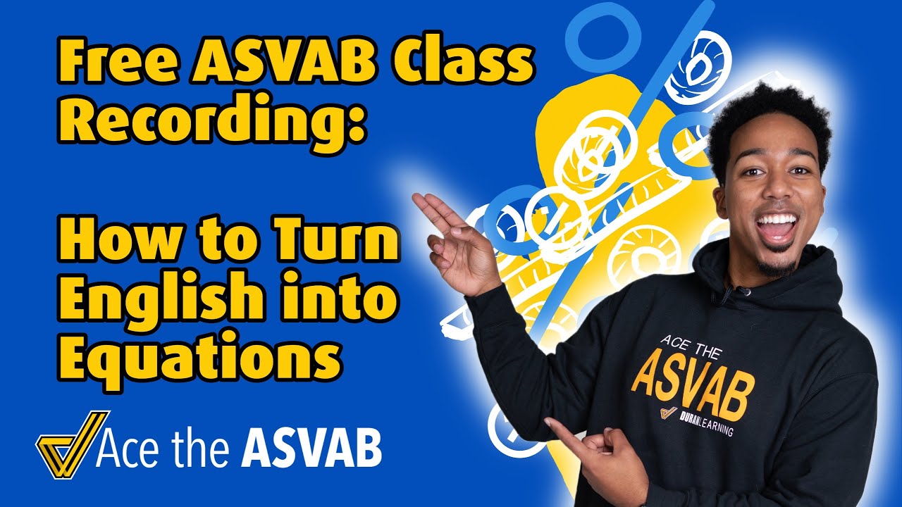 Learn How to Set Up Equations from Word Problems for a Higher ASVAB Score - Free Class Recording