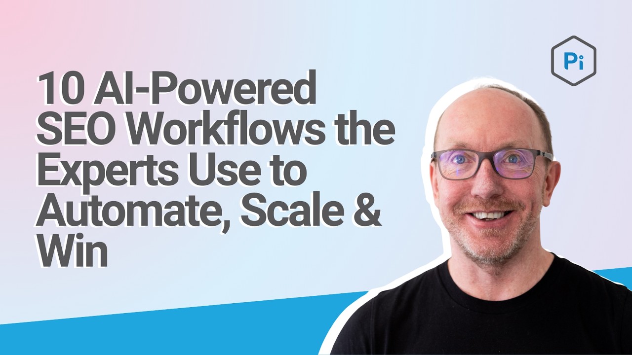 10 AI-Powered SEO Workflows the Experts Use to Automate, Scale & Win | Pi Datametrics Webinar