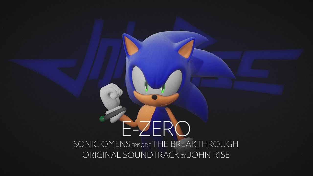 John R1se - E-Zero - Sonic Omens (ex Sonic 2020) Episode The Breakthrough OST