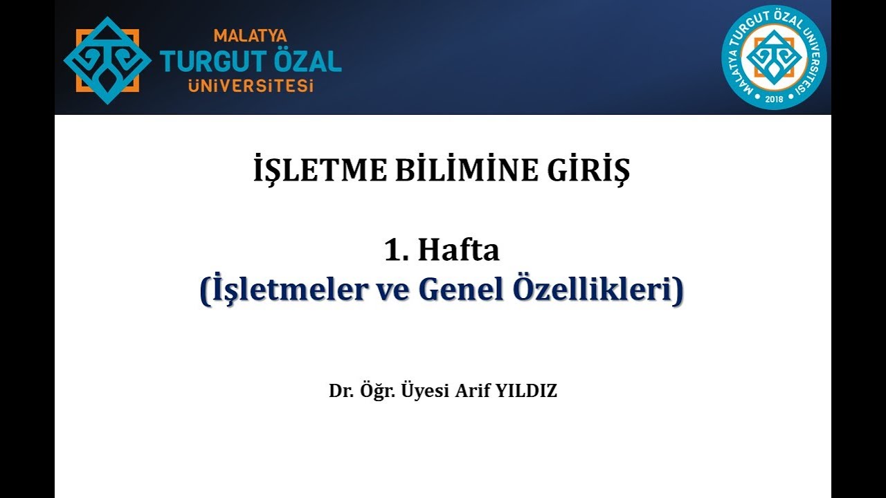 İşletme Bilimine Giriş - 1. Hafta (İşletmeler ve Genel Özellikleri)