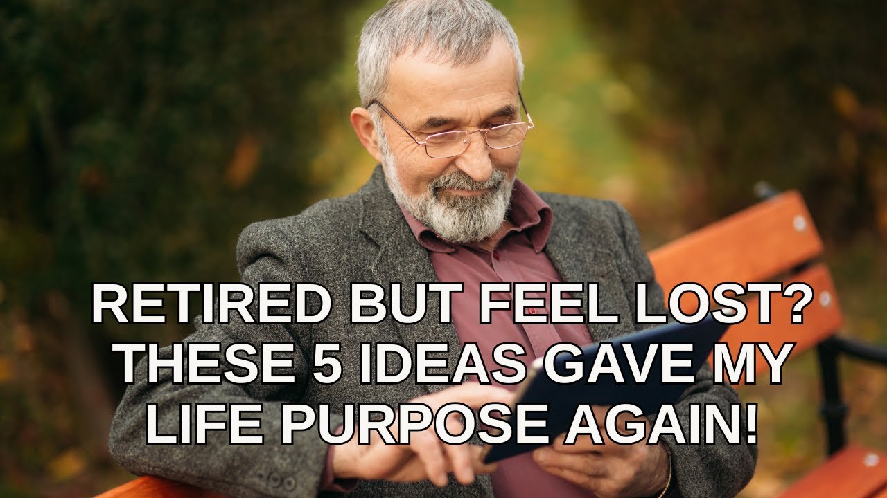 Finding Purpose After Retirement: 5 Inspirational Ideas