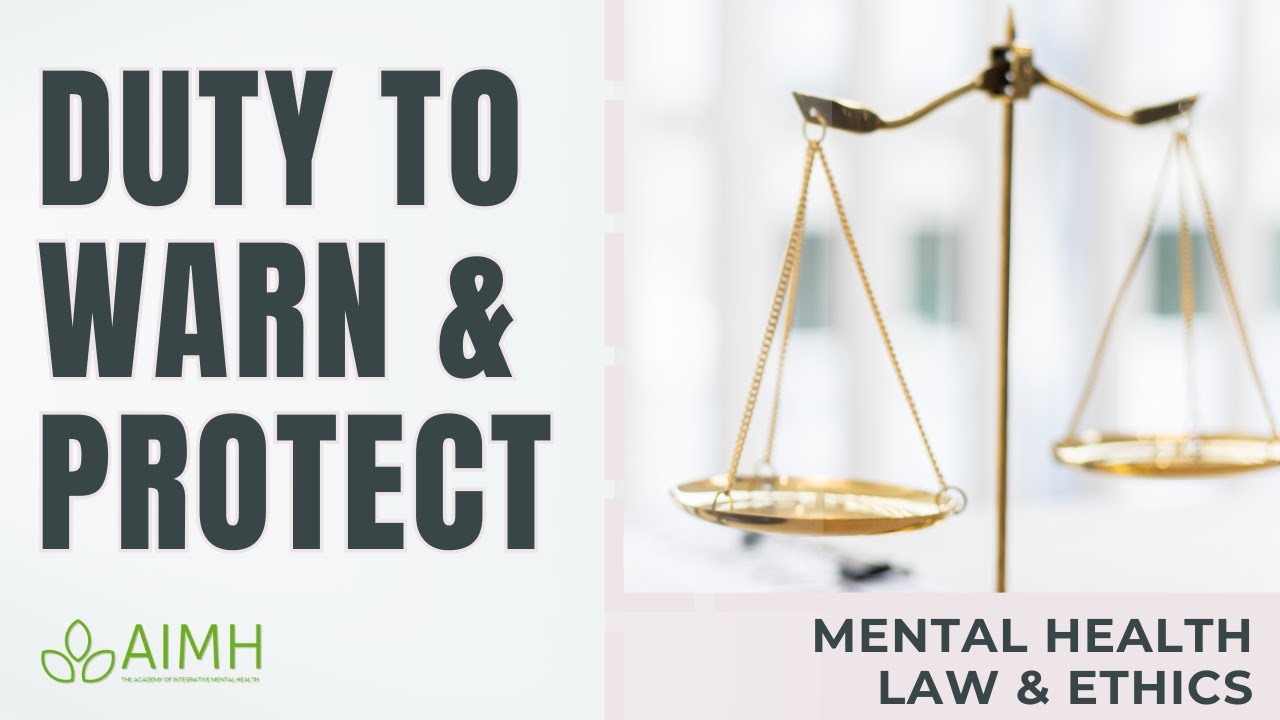Duty to Warn and Protect Law and Ethics Refresher