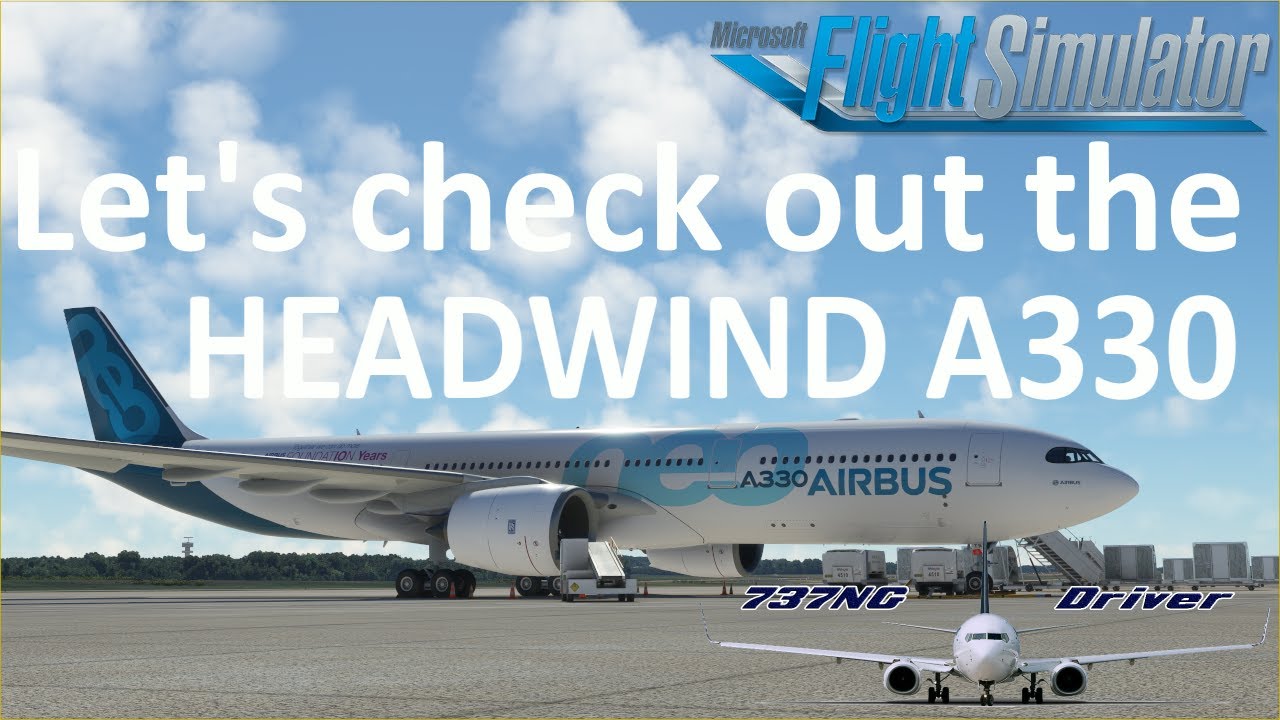 Let's check out the HEADWIND A330 NEO | Real Airline Pilot