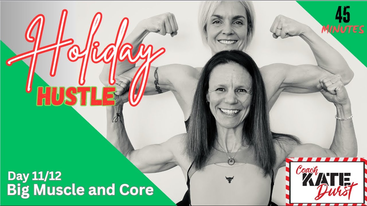 Day 11/11 - 45 Minute Big Muscle and Core - December 26, 2024