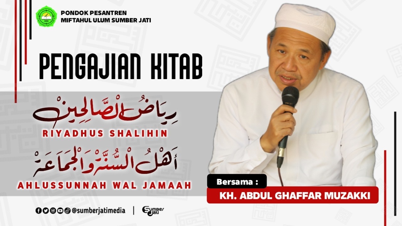 Pengajian Kitab Riyadhus Sholihin & Ahlussunnah Wal Jamaah KH. Abdul Ghaffar Muzakki (20/12/2025)