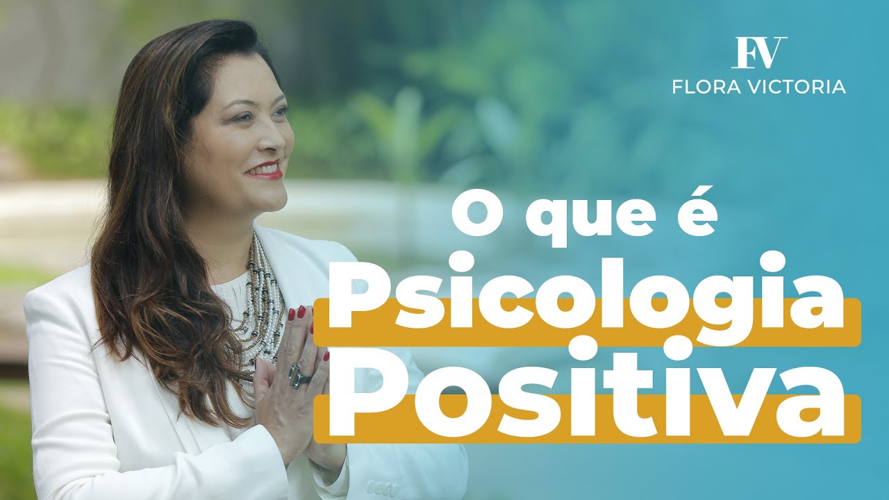 O que é Psicologia Positiva