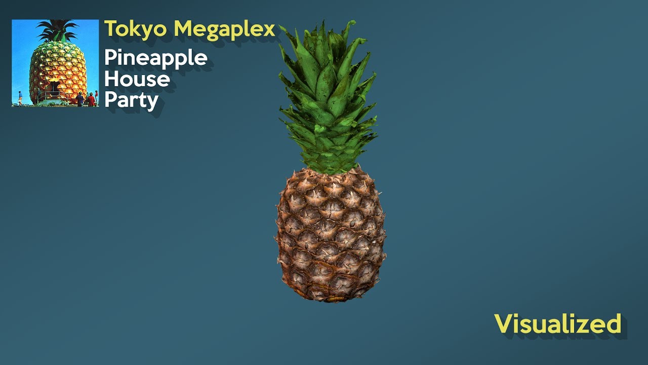 Tokyo Megaplex - Pineapple House Party [Visualized]
