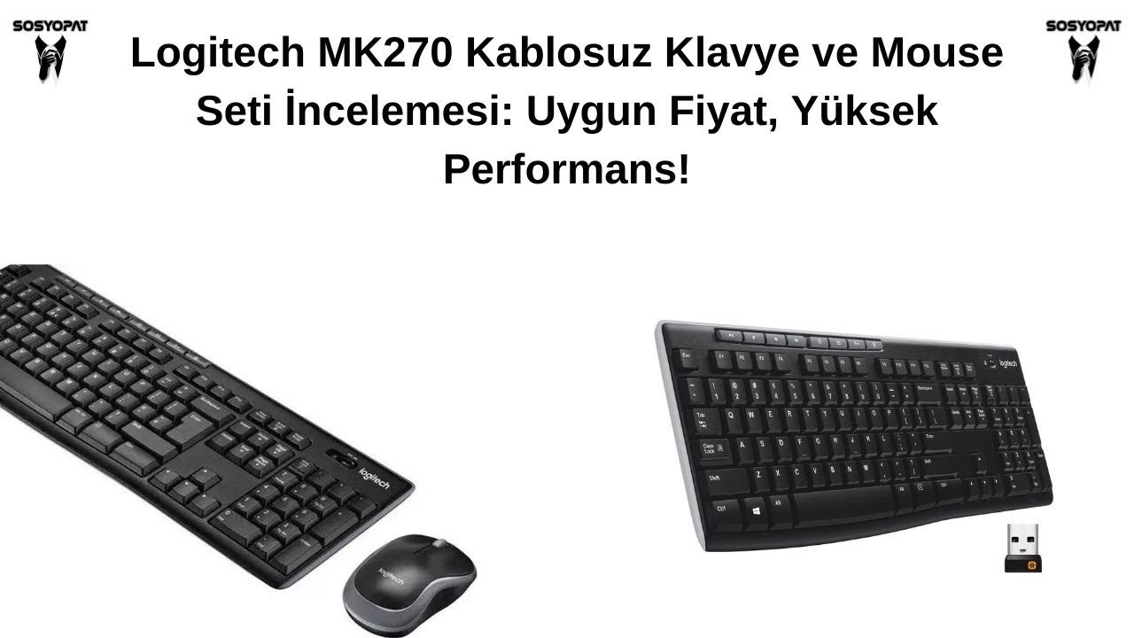 Logitech MK270 Kablosuz Klavye ve Mouse Seti İncelemesi: Uygun Fiyat, Y&uuml;ksek Performans!