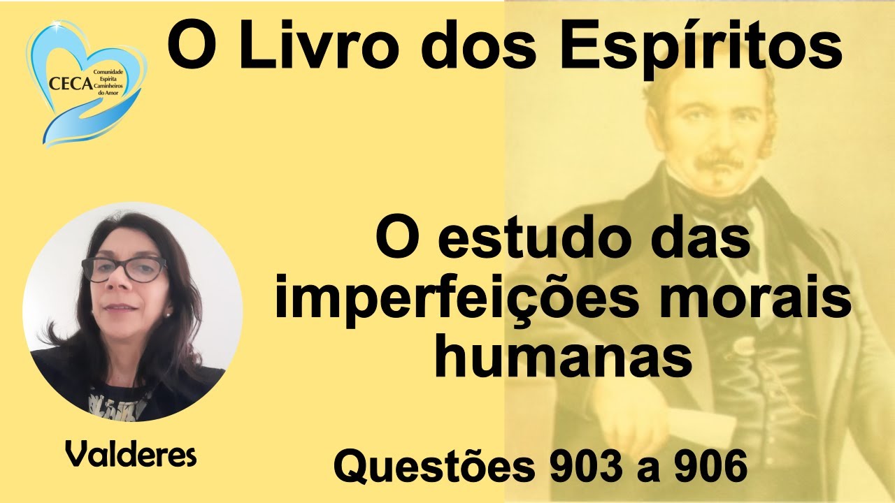 Palestra - LE – O estudo das imperfeições morais humanas - Questões 903 a 906