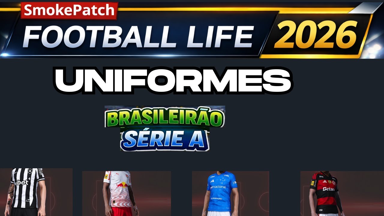 Football Life 2026 - Baixar Uniformes Brasileirão Serie A 2026