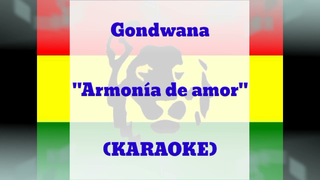 Gondwana - Armonia de amor (KARAOKE)