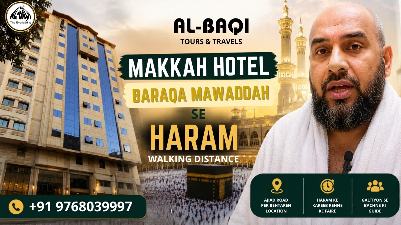 MAKKAH HOTEL- BARAQA MAWADDA, AJYAD ROAD, AL-BAQI TOURS AND TRAVELS, +919768039997