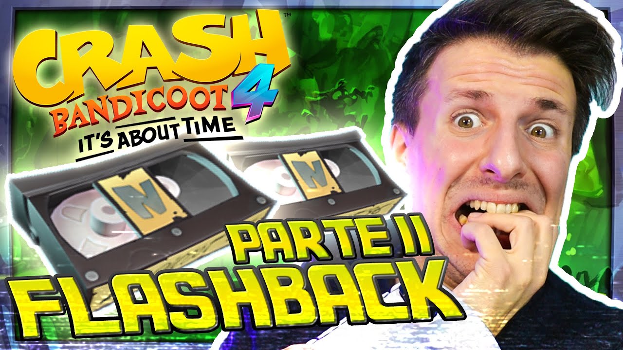 QUESTA È LA FINE - NASTRI FLASHBACK EP.2 - CRASH BANDICOOT 4