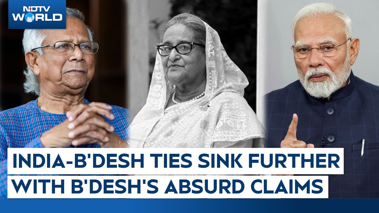 India-Bangladesh Ties Sink Further With Bangladesh's Absurd Claims